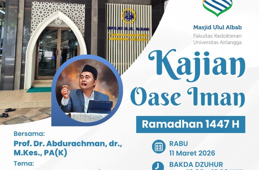 Kajian Oase Iman bersama Prof. Dr. Abdurrahman, dr., M.Kes.,PA(K)